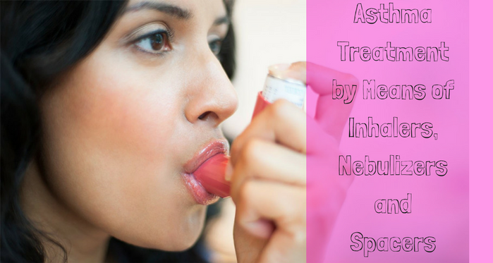 Asthma Treatment by Means of Inhalers, Nebulizers and Spacers
