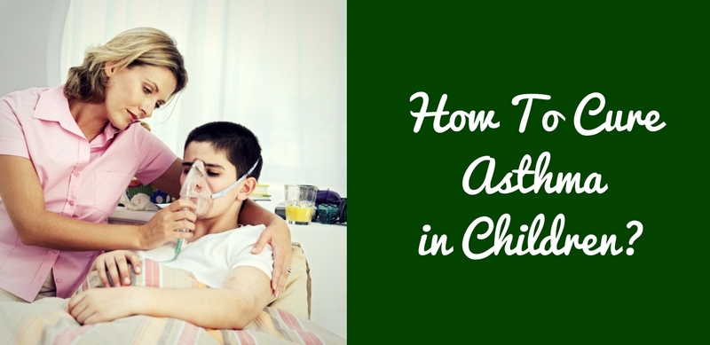 How To Cure Asthma in Children_